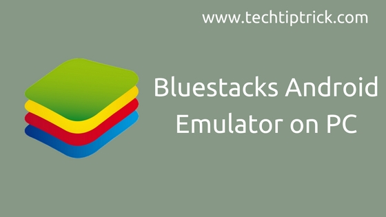 Bluestacks Android Emulator on PC