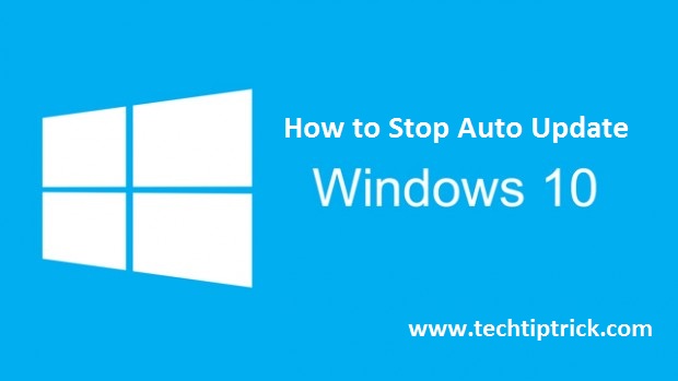 How to Stop Windows 10 Automatic Updates On Your Computer