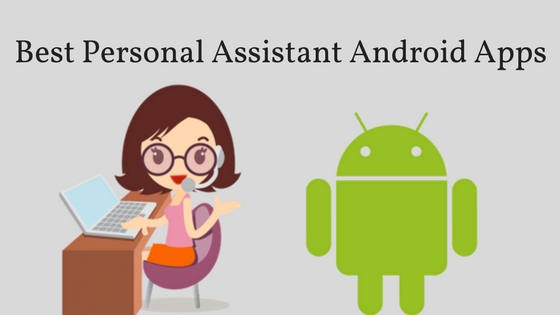 Personal Assistant Android Apps