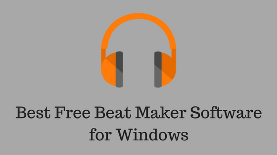 Best Beat Maker Software for Windows 10