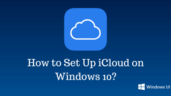 How to Set Up iCloud on Windows 10