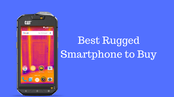 Best Rugged Smartphones