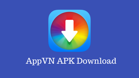 What is AppVN? AppVN APK How to Download and Configure ...