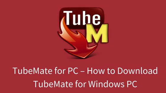 tubemate pc windows 10