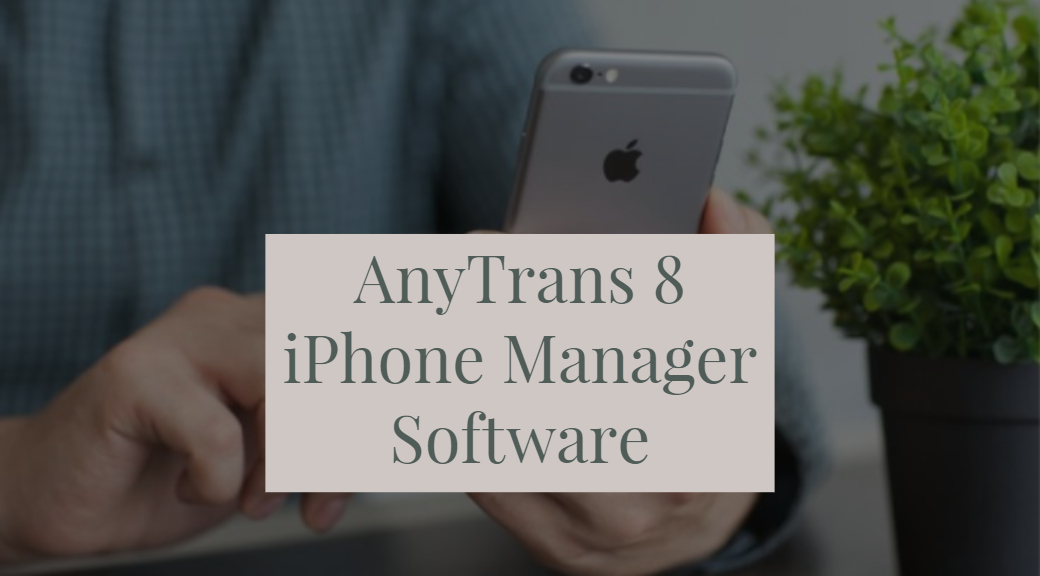 AnyTrans 8 iPhone Manager Software