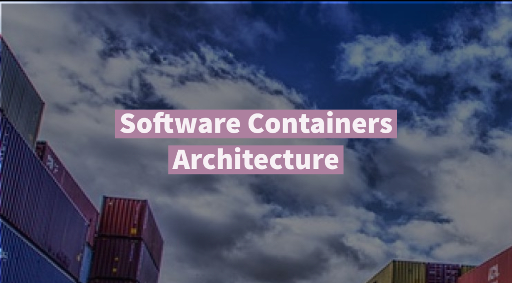 Software Containers Architecture