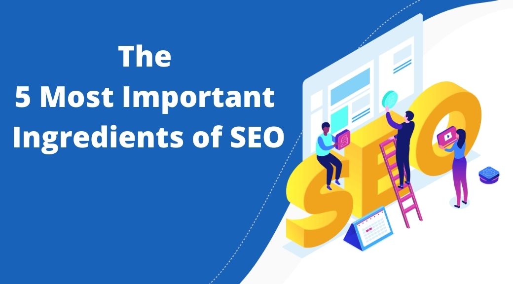The‌ 5 Most Important Ingredients of SEO