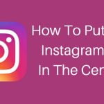 How To Put Your Instagram Bio In The Center?