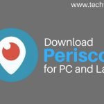 How to download periscope for Window PC and Laptop