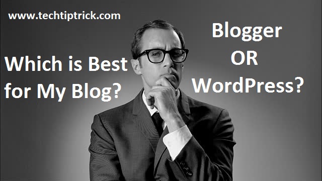 Which is Best Blogger or WordPress for Blogging