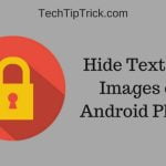 Hide Text and Images on Android Phone