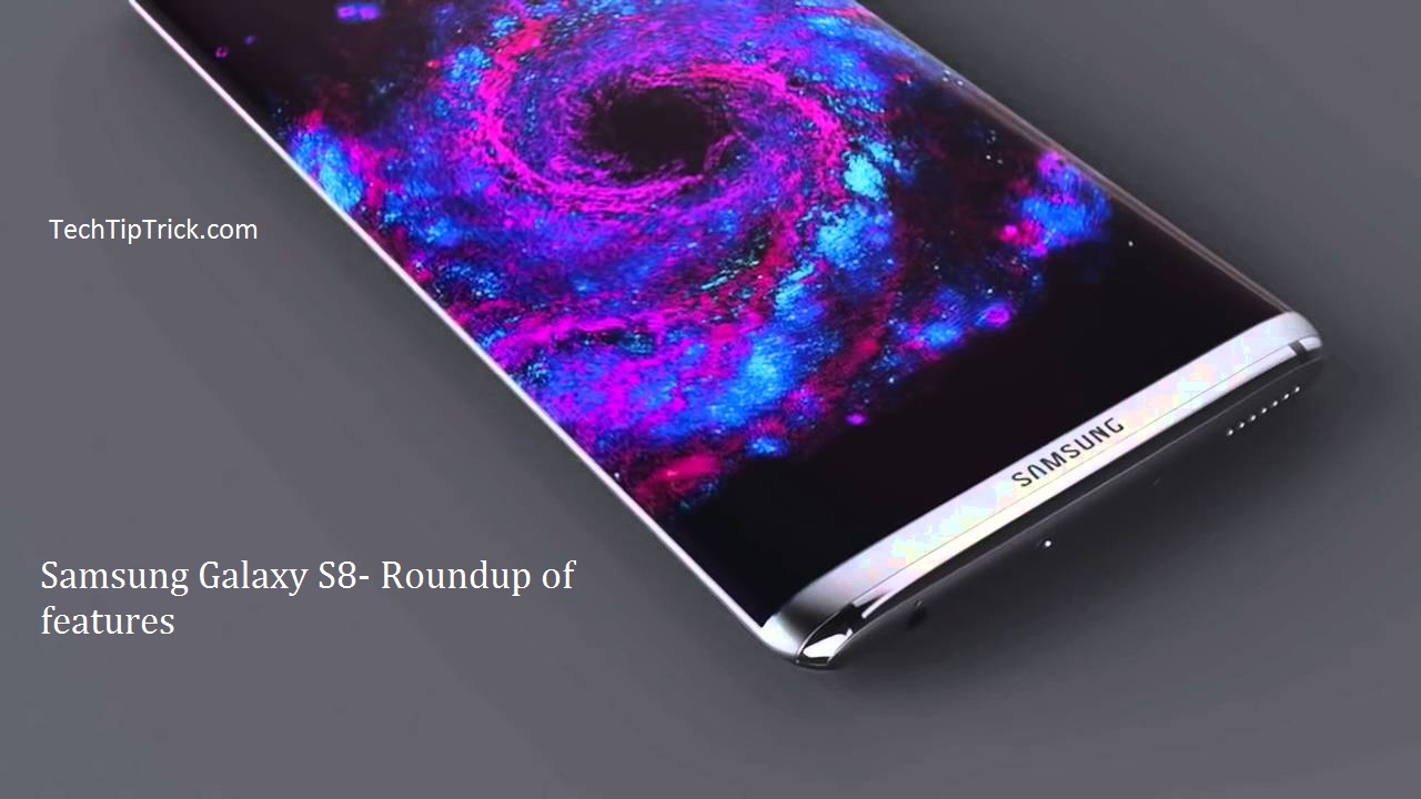 Samsung Galaxy S8- Roundup of features
