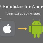 iOS emulator for Android To Run iOS Apps on Android