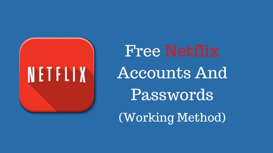 free netflix accounts that work 2017