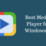 Best Media Player for Windows 10