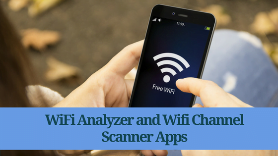 Best WiFi Analyzer and Wifi Channel Scanner Apps to Optimize Wifi
