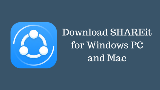 SHAREit for PC Download Quickly for Windows and Mac 