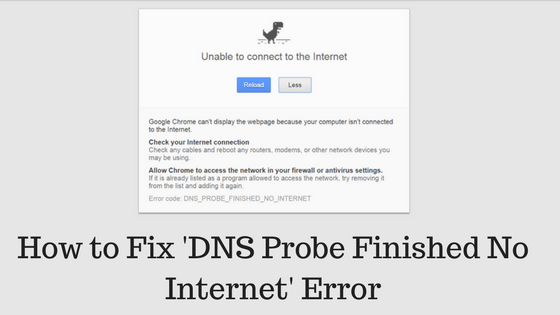 DNS Probe Finished No Internet on Windows 10 - How to Fix?