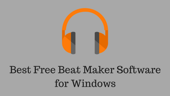 7 Best Beat Making Software For Windows 10 2021