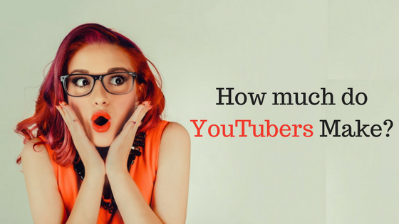 How much do YouTubers Make