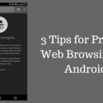 Tips for Private Web Browsing on Android