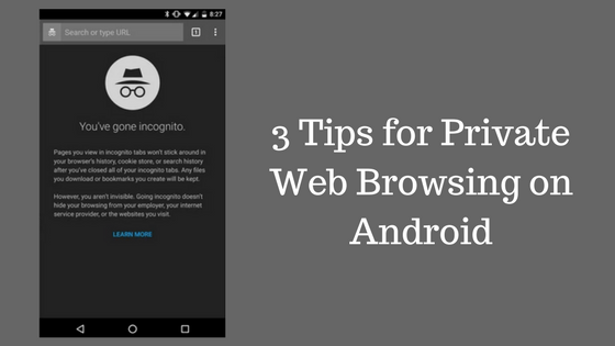Tips for Private Web Browsing on Android