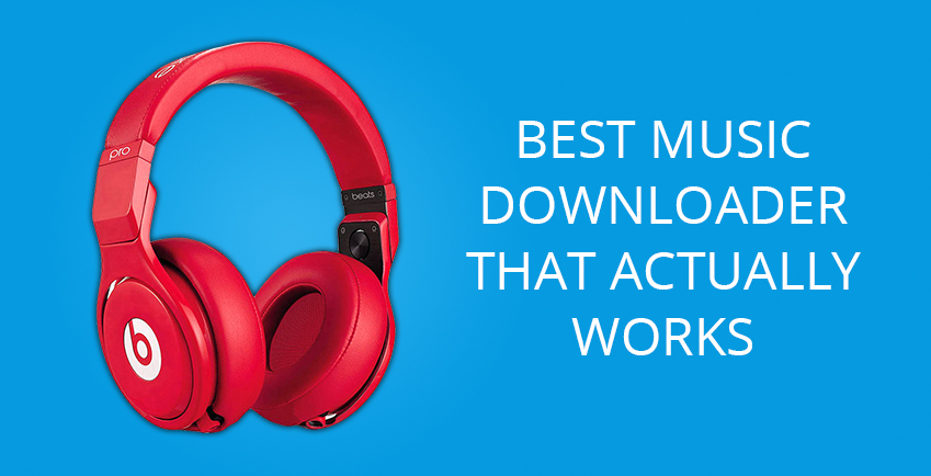 The Best Music Downloader That Actually Works