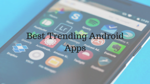 Trending Android Apps