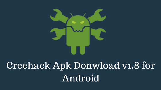 Creehack APK CreeHack APK Pro V1 8 Free Download for Android TechT Creehack APK CreeHack APK Pro V1 8 Free Download for Android TechT