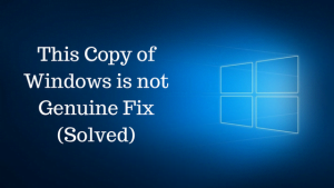 This Copy of Windows is not Genuine Fix