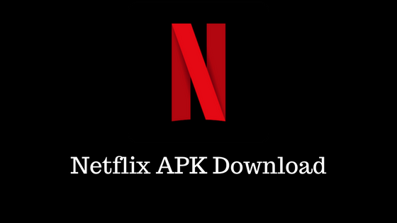 netflix apk latest