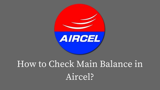 How to Check Main Balance in Aircel How to Check Main Balance in Aircel