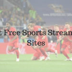 5 Best Free Sports Streaming Sites List of 2018