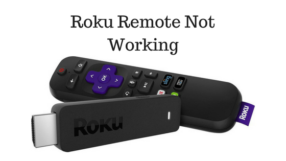 Roku Remote Not Working