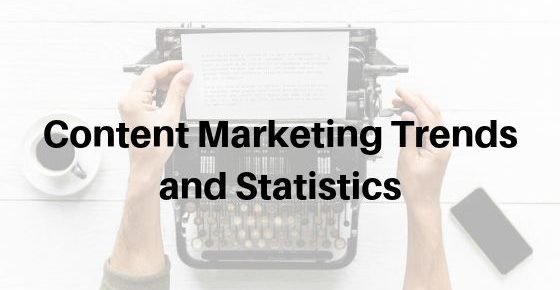 Content Marketing Trends and Statistics
