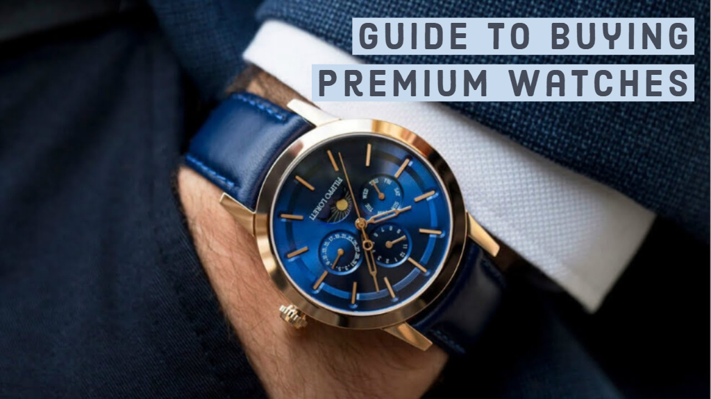 Guide to Buying Premium Watches