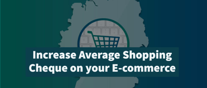 Increase Average Shopping Cheque on your E-commerce