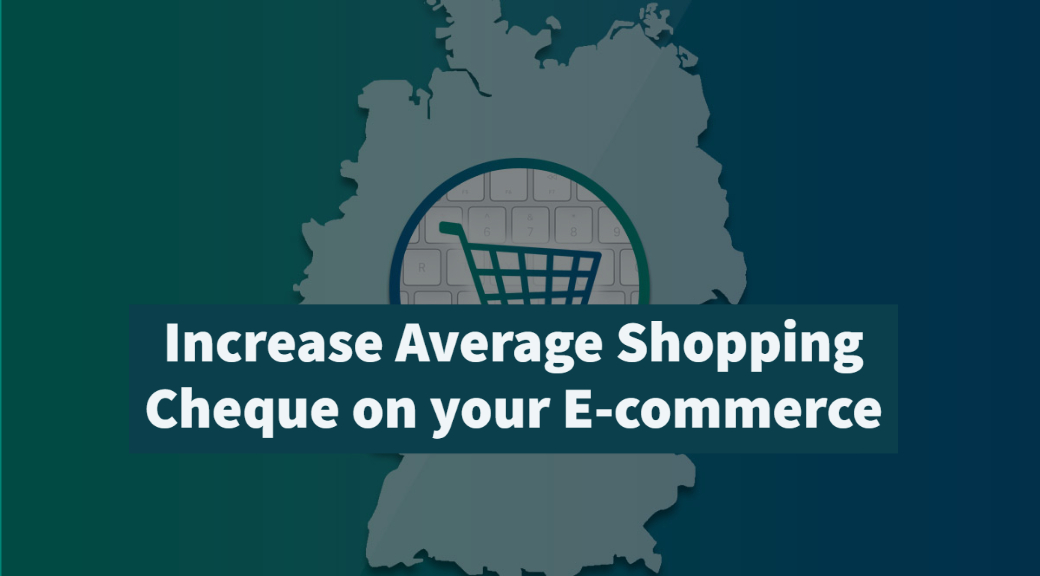 Increase Average Shopping Cheque on your E-commerce