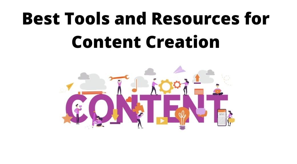 Best Tools and Resources for Content Creation