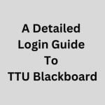 A Detailed Login Guide To TTU Blackboard