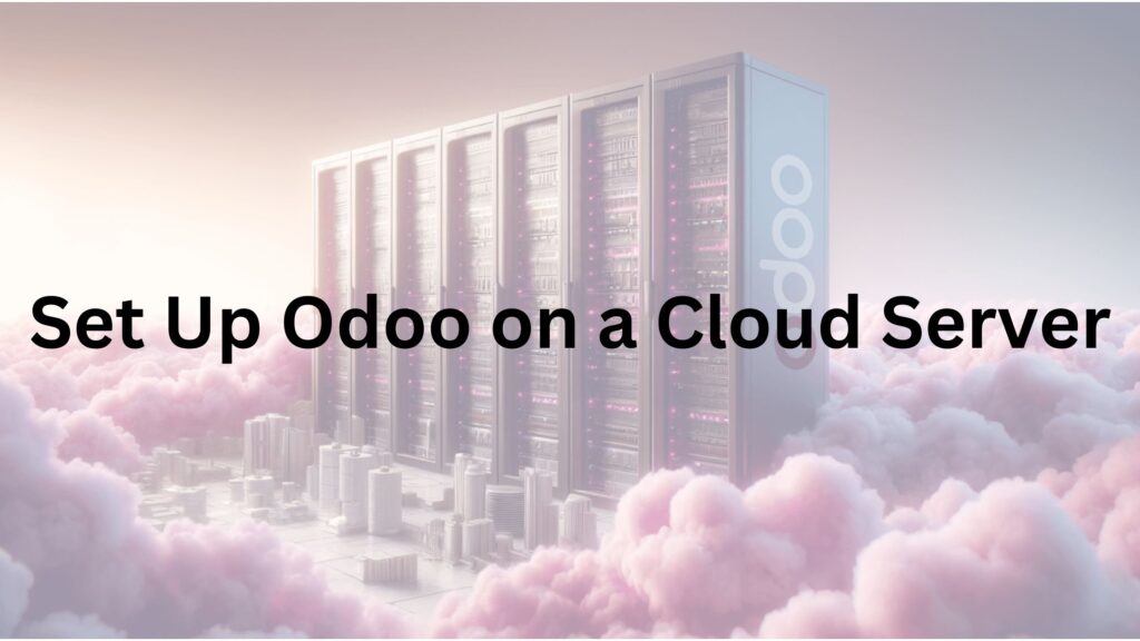 Set Up Odoo on a Cloud Server