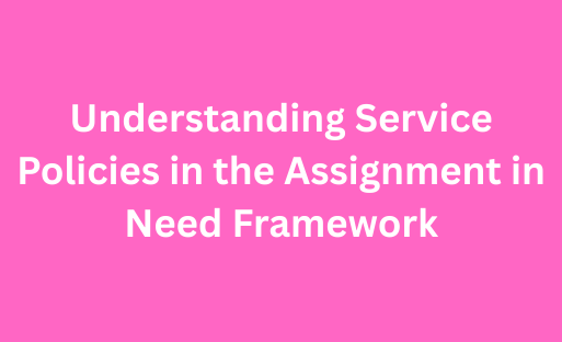 Understanding Service Policies in the Assignment in Need Framework
